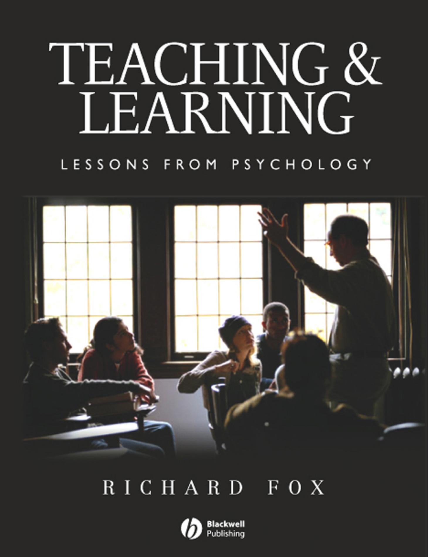 Teaching and Learning: Lessons from Psychology by Richard Fox