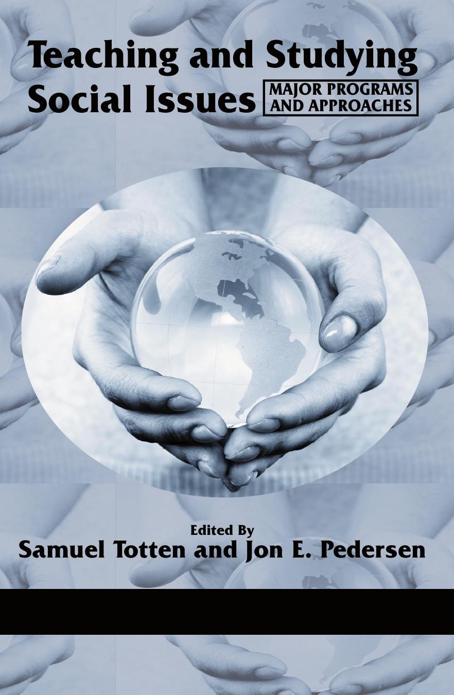 Teaching and Studying Social Issues : Major Programs and Approaches by Samuel Totten; Jon Pedersen