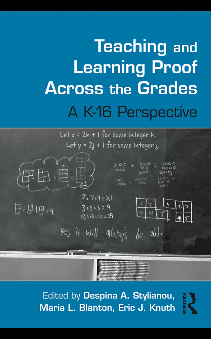 Teaching and learning proof across the grades: a K-16 perspective by Despina A. Stylianou Maria L. Blanton Eric J. Knuth National Council of Teachers of Mathematics