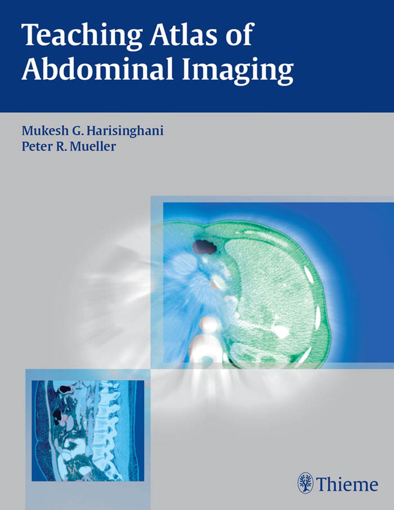 Teaching atlas of abdominal imaging by Mukesh G. Harisinghani Peter R. Mueller Alejandro M. Heffess