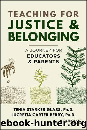 Teaching for Justice and Belonging by Tehia Starker Glass & Lucretia Carter Berry