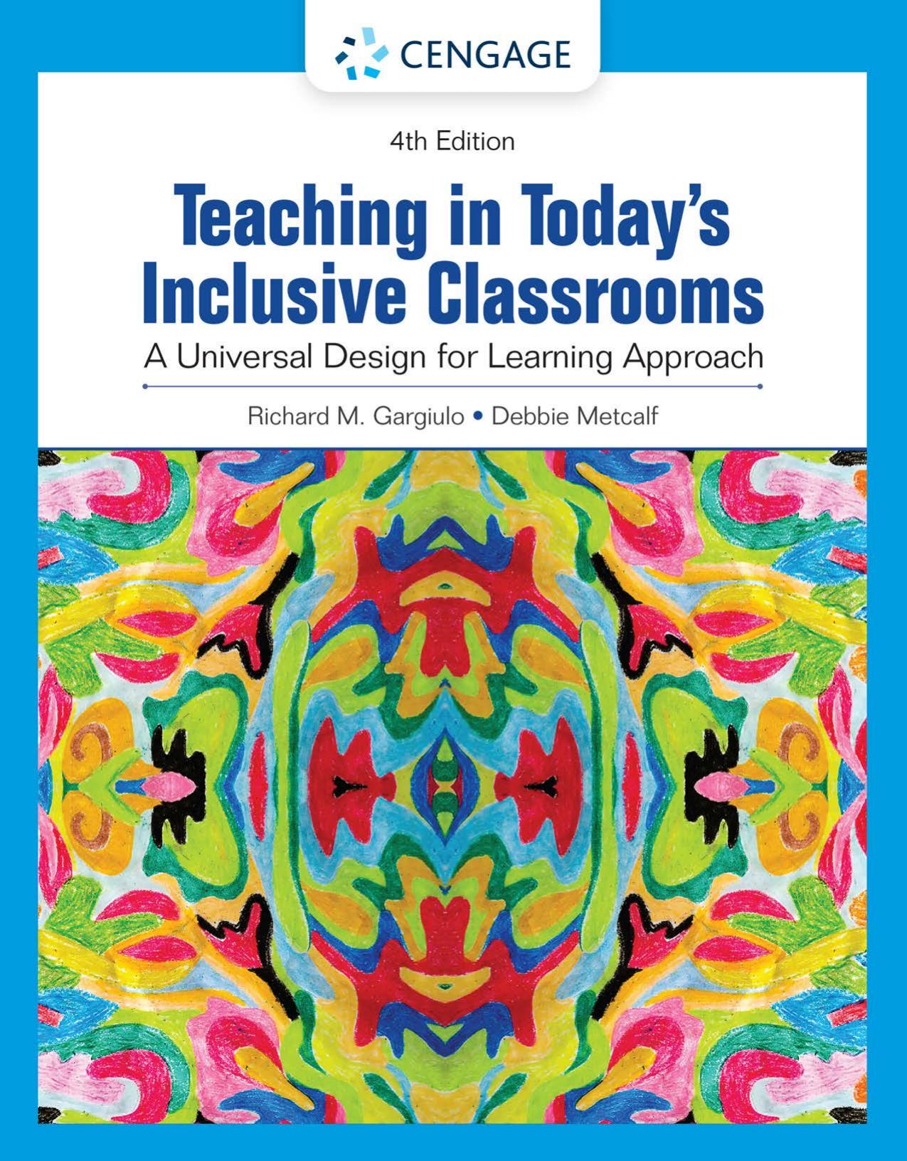 Teaching in Today's Inclusive Classrooms: A Universal Design for Learning Approach by Richard M. Gargiulo Debbie Metcalf