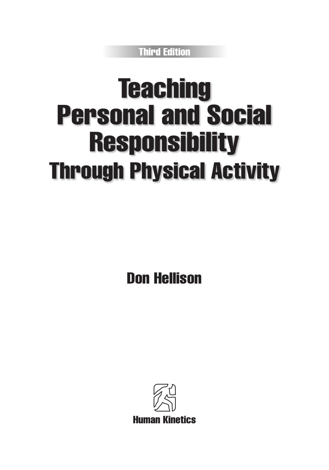 Teaching personal and social responsibility through physical activity by Donald R Hellison
