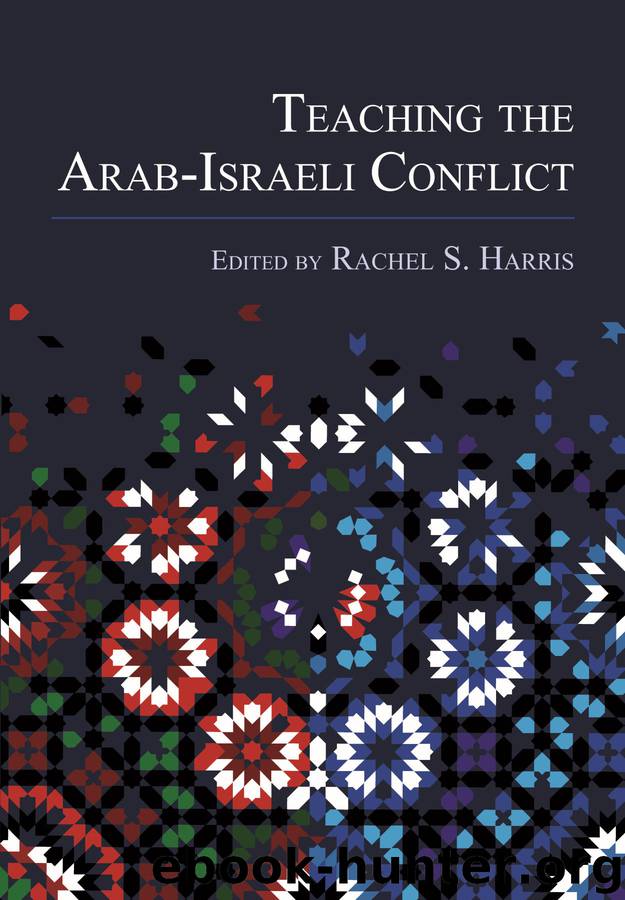 Teaching the Arab-Israeli Conflict by Harris Rachel S.; Lassner Jacob; Carenen Caitlin & Rachel S. Harris