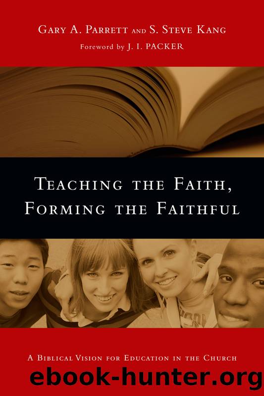 Teaching the Faith, Forming the Faithful by Parrett Gary A.;Kang S. Steve;Packer J. I.;