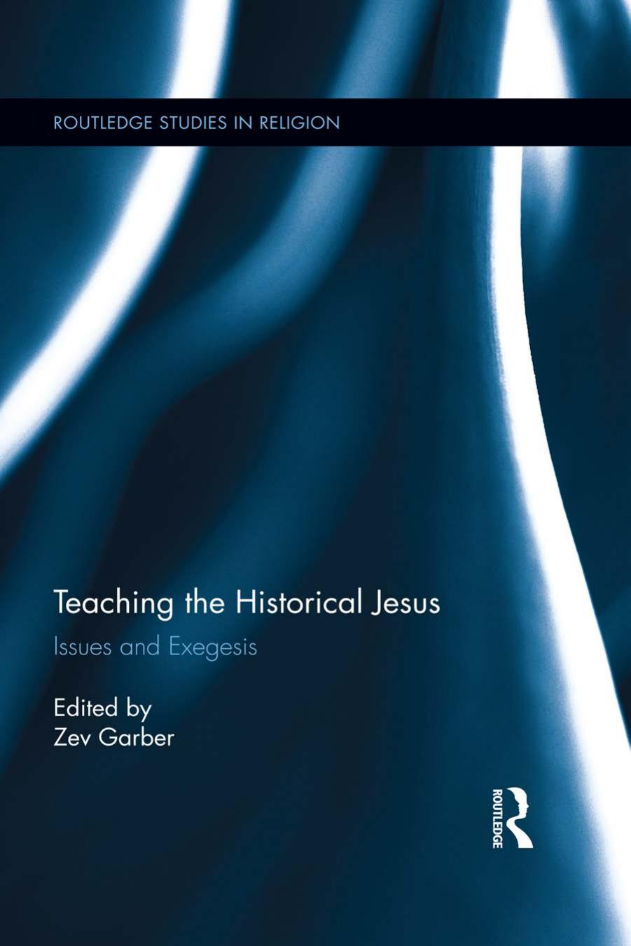 Teaching the Historical Jesus: Issues and Exegesis (repost) by Zev Garber