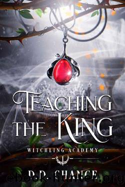 Teaching the King (Witchling Academy Book 1) by D.D. Chance