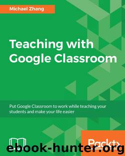 Teaching with Google Classroom by Michael Zhang