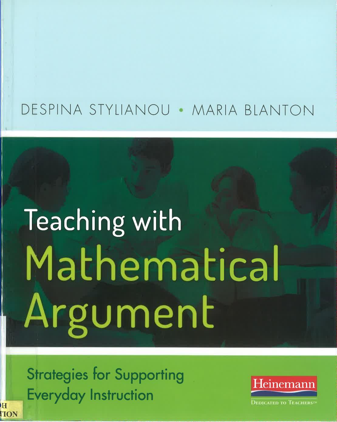 Teaching with mathematical argument by Despina Stylianou Maria Blanton