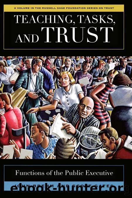Teaching, Tasks, and Trust : Functions of the Public Executive by John Brehm; Scott Gates