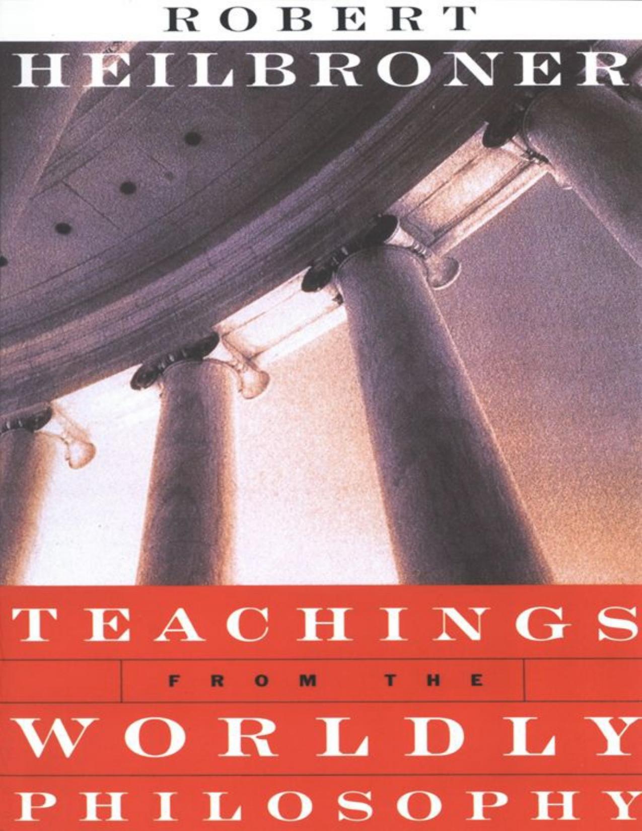 Teachings from the Worldly Philosophy by Robert L. Heilbroner