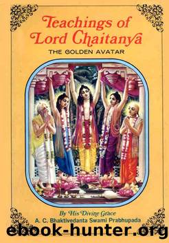 Teachings of Lord Caitanya - 1968 Edition -- Prabhupada Books by A.C. Bhaktivedanta Swami Prabhupada