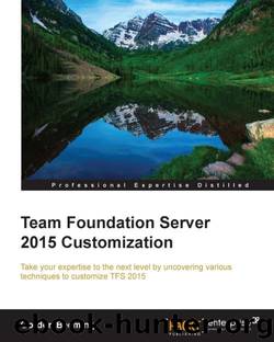 Team Foundation Server 2015 Customization by Gordon Beeming