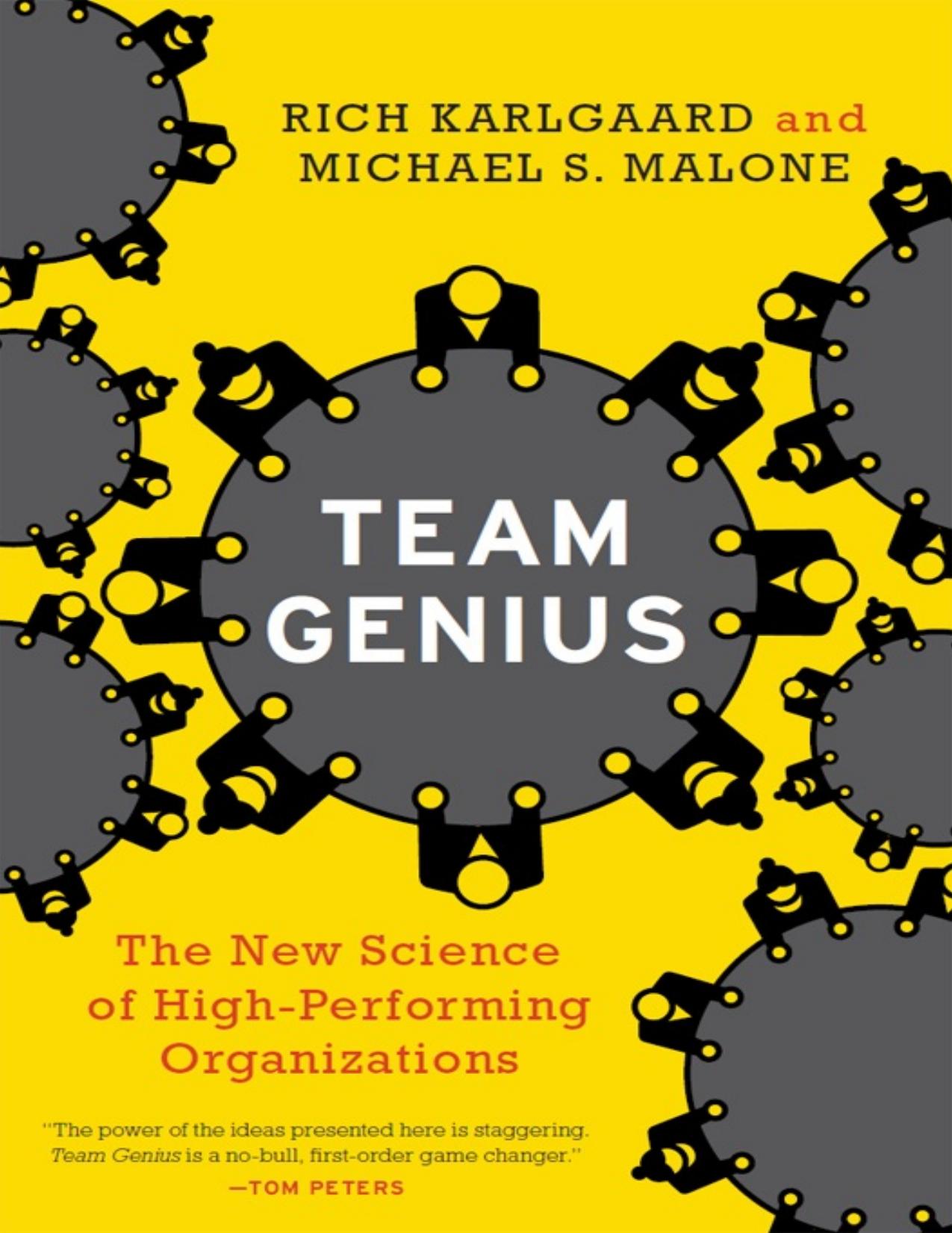 Team Genius: The New Science of High-Performing Organizations by Rich Karlgaard & Michael S. Malone