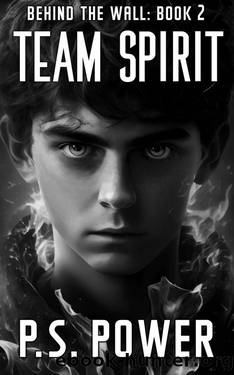 Team Spirit: A Science Fiction and Fantasy Novel (Behind the Wall Book 2) by P.S. Power