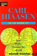 Team rodent: how Disney devours the world by Carl Hiaasen