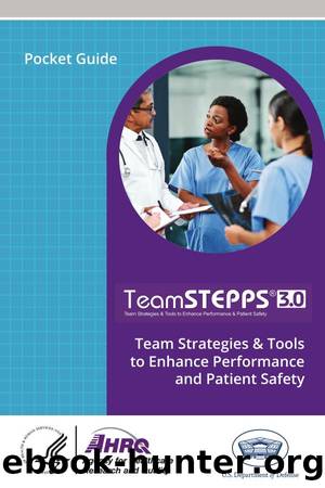 TeamSTEPPS Pocket Guide by The U.S. Department of Defense and the Agency for Healthcare Research and Quality