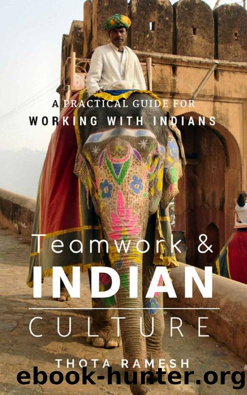 Teamwork & Indian Culture: A Practical Guide for Working with Indians by Thota Ramesh