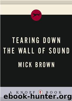 Tearing Down the Wall of Sound by Mick Brown