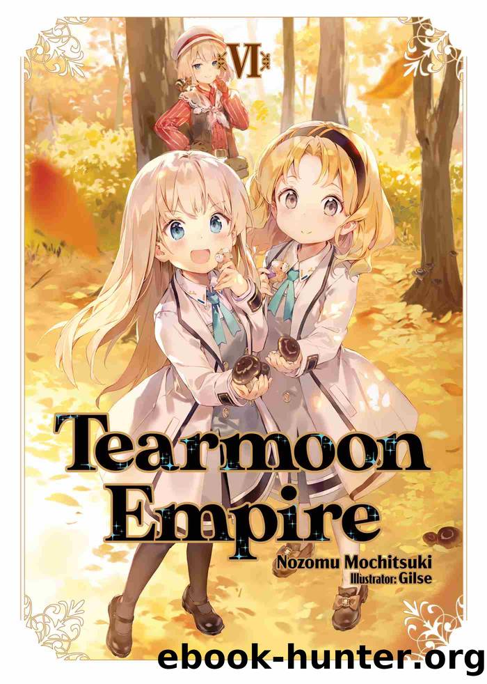 Tearmoon Empire, Volume 6 by Nozomu Mochitsuki