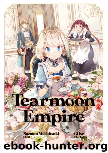 Tearmoon Empire: Volume 1 by Nozomu Mochitsuki