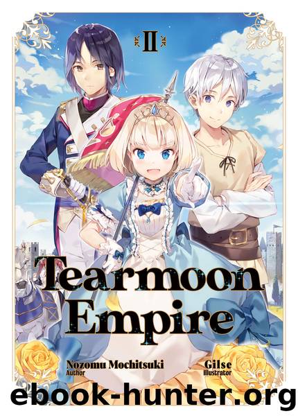 Tearmoon Empire: Volume 2 [Complete] by Nozomu Mochitsuki