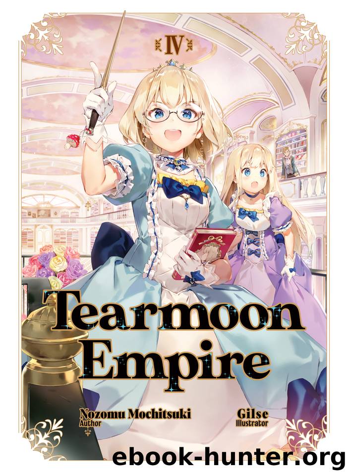 Tearmoon Empire: Volume 4 by Nozomu Mochitsuki