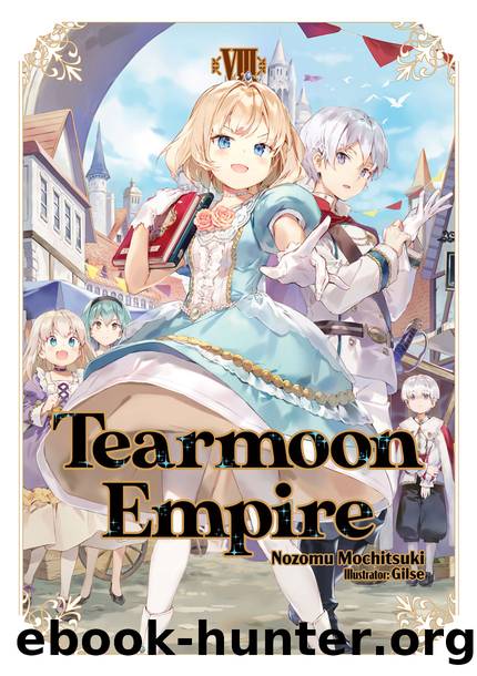 Tearmoon Empire: Volume 8 [Complete] by Nozomu Mochitsuki