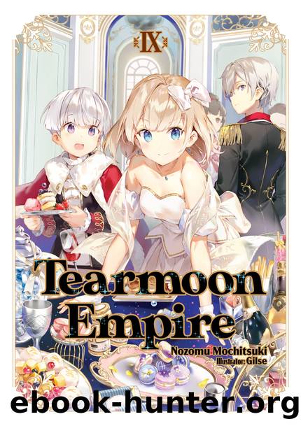 Tearmoon Empire: Volume 9 [Complete] by Nozomu Mochitsuki