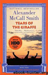 Tears Of The Giraffe by Smith Alexander Mccall