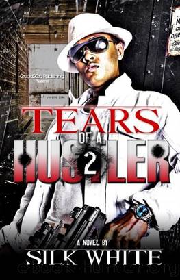 Tears of a Hustler PT 2 by Silk White