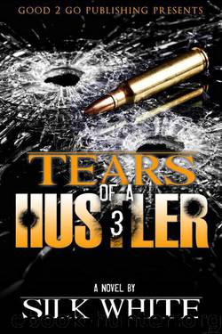 Tears of a Hustler PT. 3 by White Silk