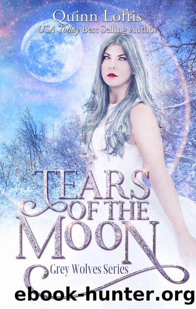 Tears of the Moon_A Grey Wolves Series Novel by Quinn Loftis