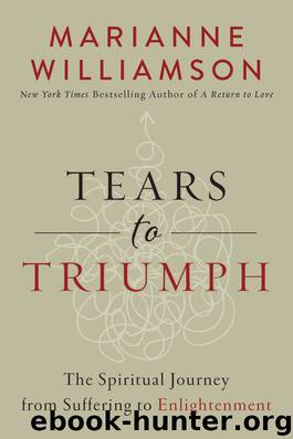 Tears to Triumph by Marianne Williamson