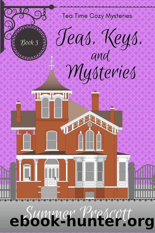 Teas, Keys, and Mysteries (Tea Time Cozy Mysteries Book 3) by Summer Prescott