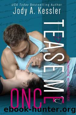 Tease Me Once: A Three Peaks Romantic Comedy (Romance with Altitude Book 1) by Jody A Kessler