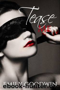 Tease Me: The Complete Story by Emily Goodwin