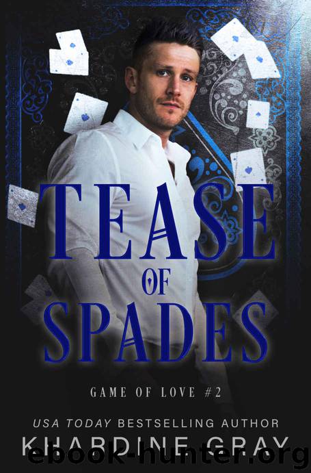 Tease of Spades: Game of Love Series by Gray Khardine