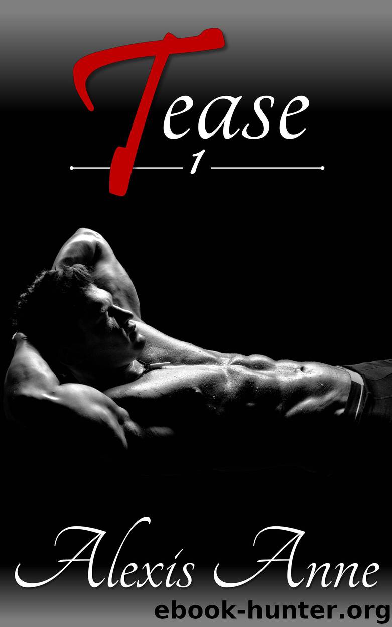 Tease: Volume 1 by Alexis Anne