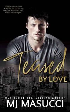 Teased by Love (The Full Circle Series Book 6) by MJ Masucci