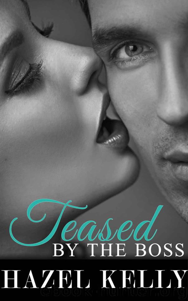 Teased by the Boss (Tempted Series Book 3) by Kelly Hazel