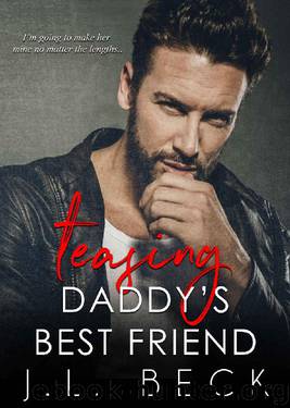 Teasing Daddy's Best Friend: A Daddy's Friend Romance by J.L. Beck