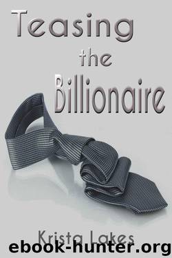 Teasing the Billionaire by Krista Lakes - The Woman of the Billionaire's Dreams 0.50 - Teasing the Billionaire