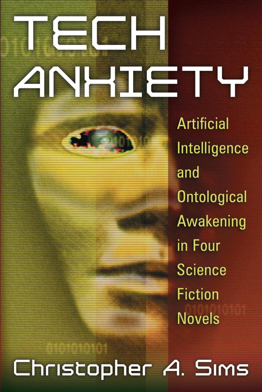 Tech Anxiety: Artificial Intelligence and Ontological Awakening in Four Science Fiction Novels by Unknow