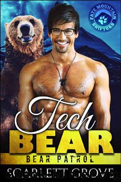 Tech Bear (Bear Shifter Paranormal Romance) (Bear Patrol Book 4) by Scarlett Grove