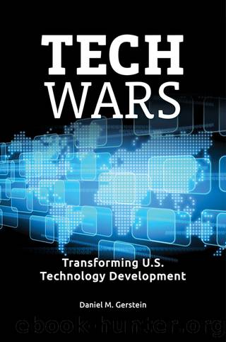 Tech Wars: Transforming U.S. Technology Development by Daniel M. Gerstein;