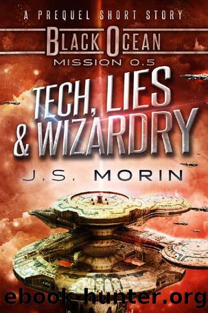 Tech, Lies, and Wizardry: a Space Opera Fantasy Short Story (Black Ocean Book 0) by J.S. Morin