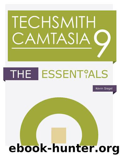 TechSmith Camtasia 9: The Essentials by Kevin Siegel
