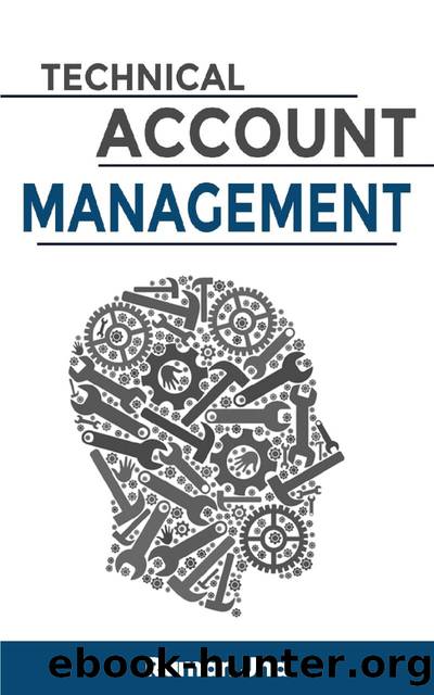 Technical Account Management: How to Win Deals & Stay Sane in today's digital world by Jha Raman