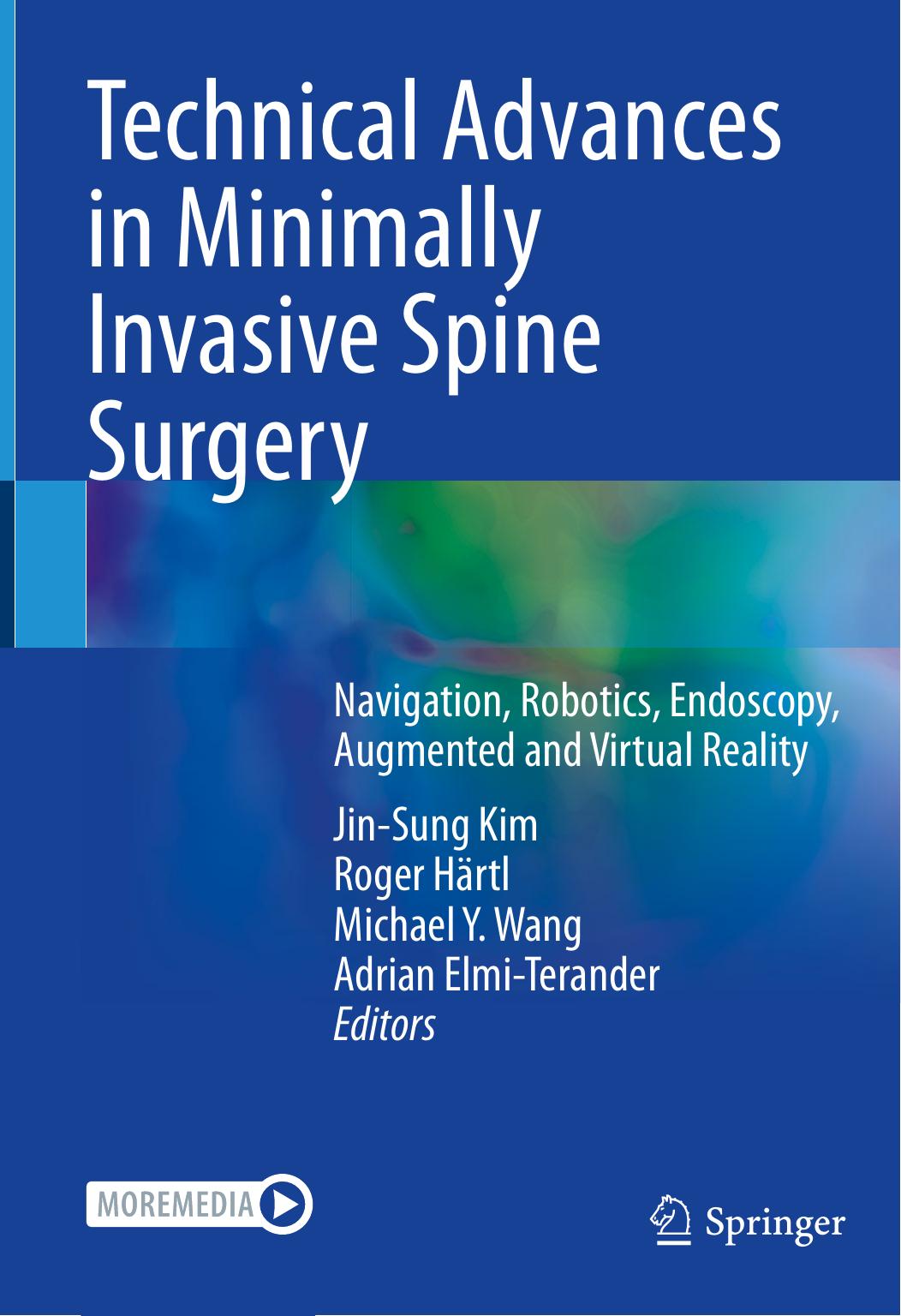 Technical Advances in Minimally Invasive Spine Surgery: Navigation, Robotics, Endoscopy, Augmented and Virtual Reality by unknow
